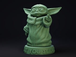 A Baby Yoda Statuette, free on Thingiverse.