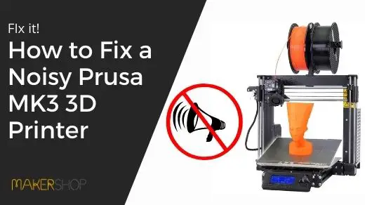 How to Fix a Noisy Prusa MK3S+ 3D Printer hero image