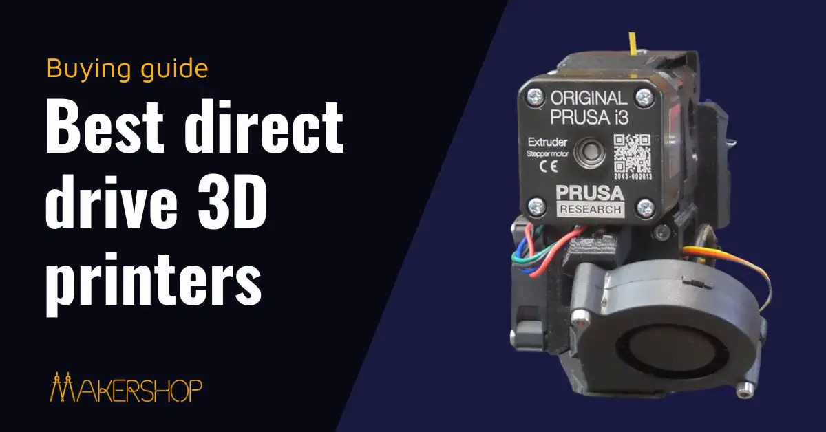 Best Direct Drive 3D Printer Reviews