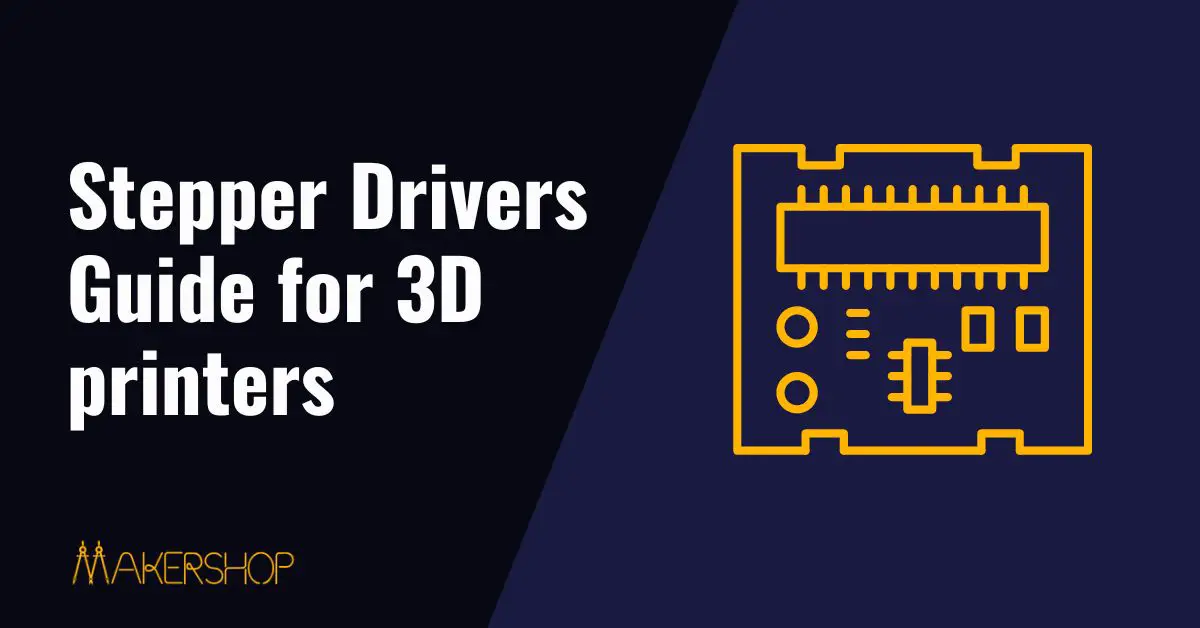 Stepper Drivers Guide For 3D Printer Mainboards