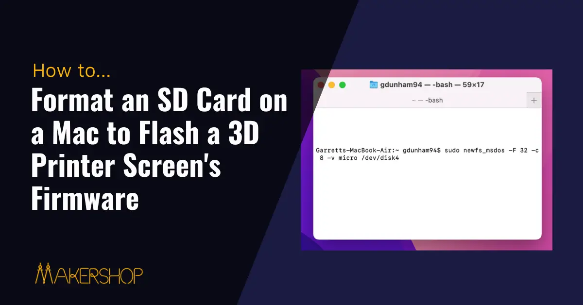 How to Format an SD card on a mac to a 4096 allocation in order to flash a Screen’s firmware on a 3d printer – the dead simple guide